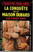 LA CONQUÊTE DE LA MAISON DUBARD De Pierre NORD  E.O. 1958. VOIR DESCRIPTION DETAILLEE - Arthème Fayard - Autres