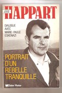 José HAPPART Portrait D'un Rebelle Tranquille - Dialogue Avec Marie Paule Eskénazi - Didier Hatier, Bruxelles, 1987 - België