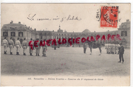 78 - VERSAILLES- PETITES ECURIES   CASERNE DU 1ER REGIMENT DE GENIE -1909 - Versailles