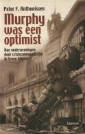 Murphy Was Een Optimist - Hoe Ondernemingen Door Crisiscommunicatie In Leven Bleven - Literatuur