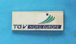 1 PIN'S //    ** SNCF ** TGV ** NORD EUROPE  ** - TGV