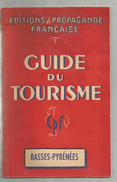 GUIDE DU TOURISME, Editions De Propagande Française ,BASSES PYRENEES, 1947, 42 Pages  , Frais Fr : 2.70 Euros - Toerisme