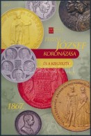 ** 2017 Ferenc József Koronázása és A Kiegyezés Emlékív (ssz.:... - Altri & Non Classificati