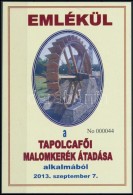 ** 2013 TapolcafÅ‘i Malomkerék átadása Emlékív - Altri & Non Classificati