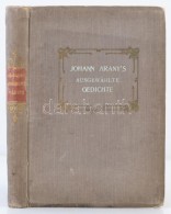 Johann Arany's Ausgewählte Gedichte. Fordította Adolf Handmann. Kassa, 1908, Koczányi... - Non Classificati