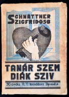 Schnattner Szigfrid: Tanár Szem, Diák Szív. (Szerzetestanár Jegyzetei.) Bp., 1940,... - Non Classificati