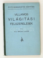 Mádai Lajos: Villamos Világítási Felszerelések. Bp., 1918, Kilián Frigyes... - Unclassified