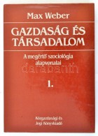 Weber, Max: Gazdaság és Társadalom. A MegértÅ‘ Szociológia Alapvonalai. 1.... - Non Classificati