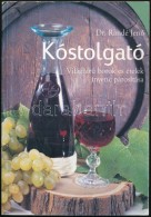 Dr. Randé JenÅ‘: Kóstolagató. VilághírÅ± Borok és ételek... - Sin Clasificación