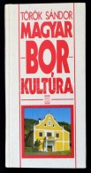 Dr. Török Sándor: Magyar Borkultúra. Bp., 1995, MezÅ‘gazda. Kiadói Kartonált... - Non Classificati
