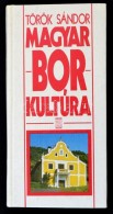 Dr. Török Sándor: Magyar Borkultúra. Bp., 1995, MezÅ‘gazda. Kiadói Kartonált... - Sin Clasificación