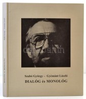 Szabó György-Gyémánt László: Dialóg és Monológ. Bp.,... - Zonder Classificatie