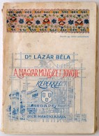 Dr. Lázár Béla: A Magyar MÅ±vészet JövÅ‘je. Budapest, 1916, Dick Manó.... - Sin Clasificación