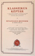 Klasszikus Képtár. Renaissance Mesterek. Bp., 1928, GyÅ‘zÅ‘ Andor. 60 Db Színes MÅ±lap... - Unclassified