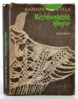 Gazdáné Olosz Ella: Kézimunkázók Könyve. Bukarest, 1986, Kriterion.... - Non Classificati