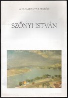 A Dunakanyar FestÅ‘je SzÅ‘nyi István 1894-1960. Kiállítás SzÅ‘nyi István... - Sin Clasificación