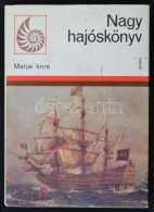 Marjai Imre: Nagy Hajóskönyv. Természetbúvárok Könyvespolca. Bp, 1981,... - Zonder Classificatie