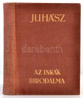 Juhász Vilmos: Az Inkák Birodalma. Bp., é.n., Athenaeum. Kiadói... - Sin Clasificación