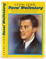 Lévai JenÅ‘: Raoul Wallenberg. Regényes élete, HÅ‘si Küzdelmei, Rejtélyes... - Sin Clasificación