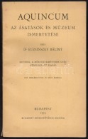 Dr. Kuzsinszky Bálint: Aquincum.  Az ásatások és Múzeum Ismertetése. Bp.,... - Sin Clasificación