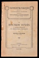 Kovács Sándor: Bocskay István. A SzabadsághÅ‘s és BékeszerzÅ‘ Fejedelem.... - Sin Clasificación