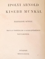 Ipolyi Arnold Kisebb Munkái III. Kötet. Magyar Történelmi, S... - Zonder Classificatie