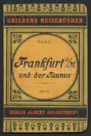 Frankfurt A. M. Und Der Taunus. Griebens Reisebücher 31. Berlin, 1903, Albert Goldschmidt. Kiadói... - Unclassified