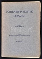 Vári RezsÅ‘: Történeti Intézetek Rómában. Adalék A Legujabb Kor... - Sin Clasificación