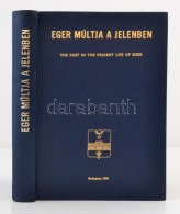 Dr. Kleb Béla: Eger Múltja A Jelenben. Budapest, 1978, Eger Városi Tanács V. B.... - Unclassified