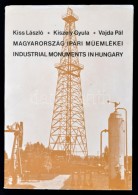 Kiss László, Kiszely Gyula, Vajda Pál: Magyarország Ipari MÅ±emlékei. Industrial... - Non Classés