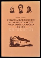 Majsai Károly: PetÅ‘fi Sándor és Születi A Szalkszentmártoni... - Unclassified