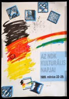 1989 Nádai Ferenc: Az NDK Kulturális Napjai. Plakát, Jelzett, 83x58,5 Cm - Altri & Non Classificati