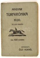 1920  Magyar Turfkrónika, Szerk.: Åszi Kornél, (Bp.), Magyar Turf, 174 P. Kiadói... - Non Classificati