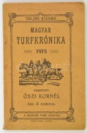 1915 Magyar Turfkrónika, Szerk.: Åszi Kornél, (Bp.), Magyar Turf, 112 P. Kiadói... - Non Classés