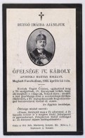 1922 IV. Károly Magyar Király Halálozási értesítÅ‘je, Bp. Orsz. Kath.... - Non Classificati