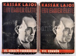 Kassák Lajos: Egy Ember élete VII. Kötet: Károlyi Forradalom.+VIII. Kötet:... - Non Classificati