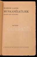 Kassák Lajos: Munkanélküliek. I. Kötet. Bp., (1932) SzerzÅ‘i Kiadás,... - Non Classificati