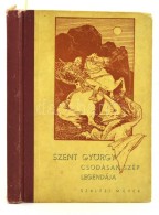 Jacques Michel: Szent György Csodásan Szép Legendája. A Cserkészek... - Zonder Classificatie