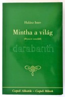 Halász Imre: Mintha A Világ (Ötven év VerseibÅ‘l). Bp., 2006. DEDIKÁLT!... - Non Classificati