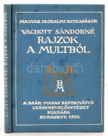 Vachott Sándorné: Rajzok A Multból. Emlékiratok. (Szemelvények.) Magyar Irodalmi... - Sin Clasificación