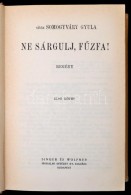 Somogyváry Gyula: Ne Sárgulj, FÅ±zfa! I-II. Kötet (Egybekötve.) Bp., 1940, Singer és... - Non Classificati