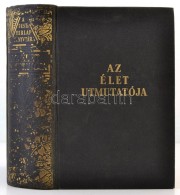 A Pesti Hírlap Könyvtára: Az élet útmutatója. 1200 Oldal, 606... - Sin Clasificación