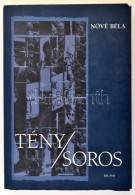 Nové Béla: Tény/Soros. A Soros Alapítvány ElsÅ‘ évtizede. 1984-1994. Bp.,... - Non Classificati