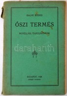 Halmi Bódog (1879-1957): Åszi Termés. Novellák, Tanulmányok. Budapest, 1928, SzerzÅ‘i... - Unclassified