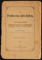 A. Von Boguslawski.: Die Fechtweise Aller Zeiten. In Ihren Hauptmotiven Dargestellt Für Offiziere Des... - Sin Clasificación