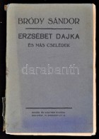 Bródy Sándor: Erzsébet Dajka és Más Cselédek. Bp., é.n., Singer... - Sin Clasificación