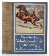 H. Sienkiewicz: Volodijovszki úr. (A Kis Lovag). Történeti Regény. Fordította... - Sin Clasificación