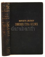 Kováts József: Emberek útra Kelnek. Bp., é.n., Stádium. Kiadói Kopottas... - Unclassified