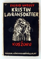 Sigrid Undset: Kristin Lavransdatter. I. Koszorú. Bp., é.n., Káldor. 277 P. Kiadói... - Non Classificati