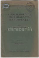 1932 Huzella Tivadar: A Pszichológia és A Biológia Kapcsolatai 20p. - Ohne Zuordnung